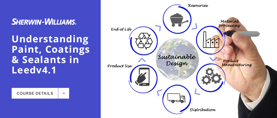  In this course, you will learn how to simplify the process of specifying low-emitting materials that help to maximize credits for paint, coatings and sealants in three credit areas within LEED® v4.1 for new construction.